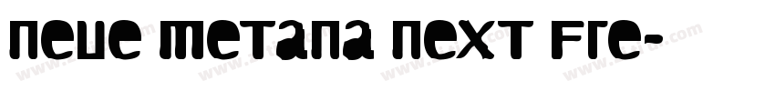 Neue Metana Next Fre字体转换
